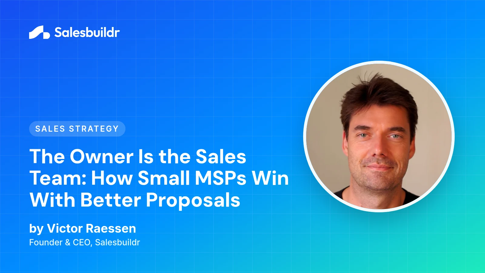 The Owner Is the Sales Team: How Small MSPs Win With Better Proposals