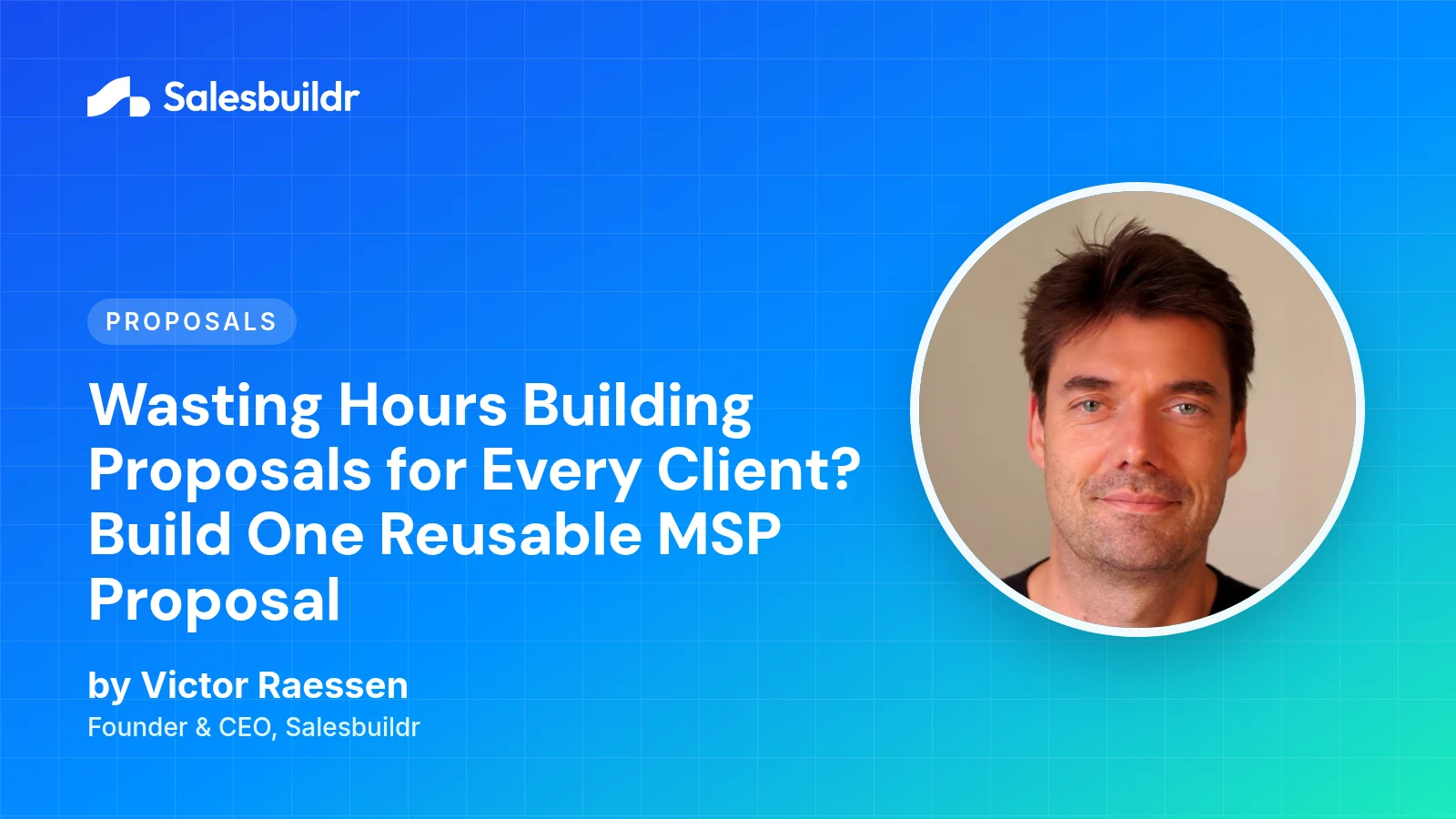 Wasting Hours Building Proposals for Every Client? Build One Reusable MSP Proposal