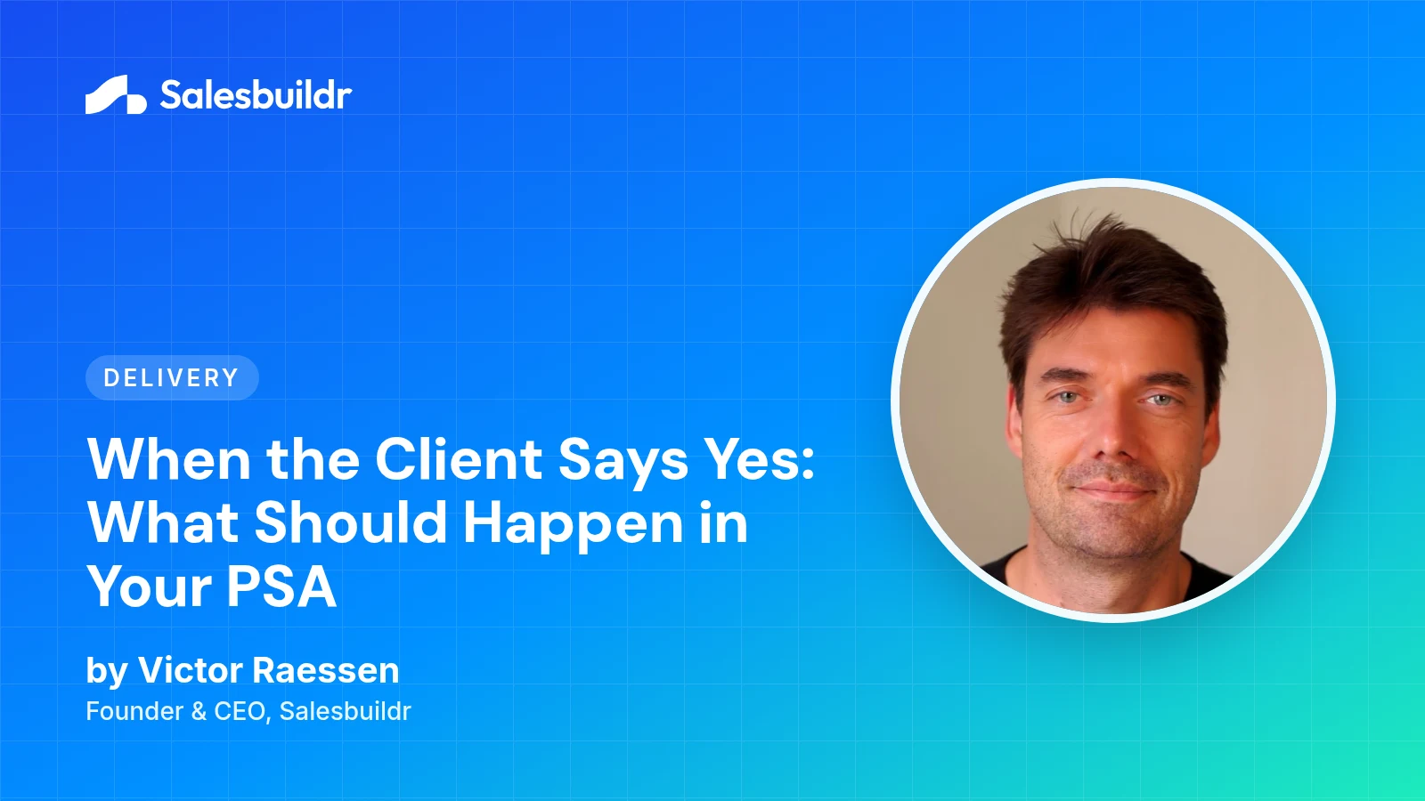 When the Client Says Yes: What Should Happen in Your PSA